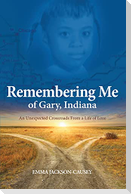 Remembering Me of Gary, Indiana