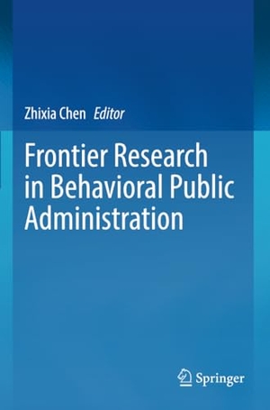 Chen, Zhixia (Hrsg.). Frontier Research in Behavioral Public Administration. Springer Nature Singapore, 2024.