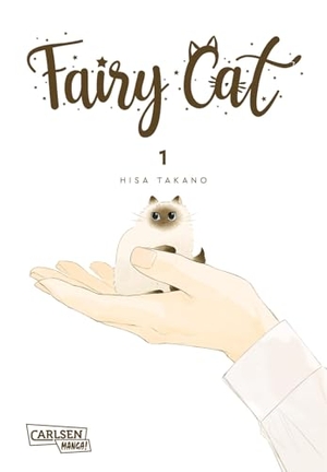 Takano, Hisa. Fairy Cat 1 - Slice-of-Life trifft Fantasy: Ein Manga voller Freundschaft, Magie & winziger Katzen für Kinder ab 10 und Erwachsene | 1. Auflage mit limitiertem Extra. Carlsen Verlag GmbH, 2026.