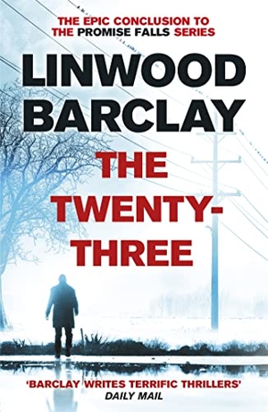 Barclay, Linwood. The Twenty-Three - (Promise Falls Trilogy Book 3). Orion Publishing Co, 2017.