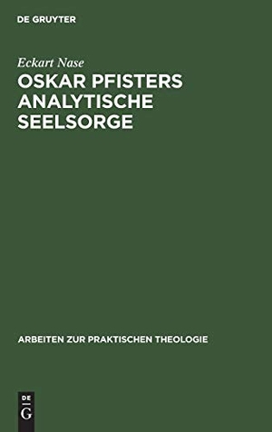Nase, Eckart. Oskar Pfisters analytische Seelsorge - Theorie und Praxis des ersten Pastoralpsychologen, dargestellt an zwei Fallstudien. De Gruyter, 1993.