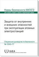 Protection Against Internal and External Hazards in the Operation of Nuclear Power Plants