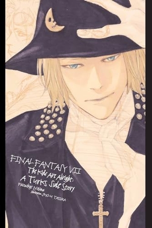 Nojima, Kazushige / Tajima, Sho-U et al. Final Fantasy VII - The Kids Are Alright: A Turks Side Story. John Murray Business, 2019.