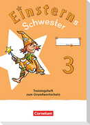 Einsterns Schwester - Sprache und Lesen 3. Schuljahr. Training Grundwortschatz und Grammatik - Verbrauchsma