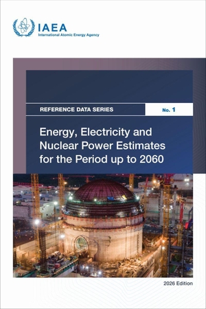 Iaea. Energy, Electricity and Nuclear Power Estimates for the Period Up to 2060 - 2026 Edition. IAEA, 2026.
