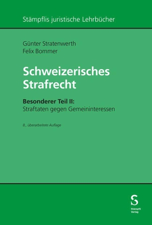 Stratenwerth, Günter / Felix Bommer. Schweizerisches Strafrecht, Besonderer Teil II: Straftaten gegen Gemeininteressen. Stämpfli Verlag AG, 2026.