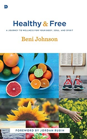 Johnson, Beni. Healthy and Free. Destiny Image, 2016.