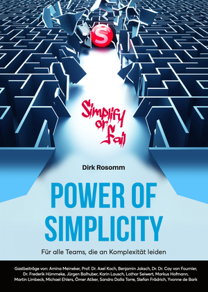 Rosomm, Dirk. Power of Simplicity - Für alle Teams, die an Komplexität leiden. High5 2Rise AG, 2024.