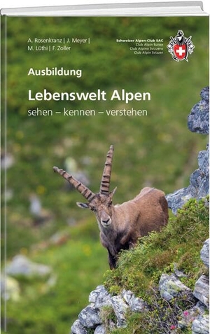 Rosenkranz, Annina / Lüthi, Markus et al. Lebenswelt Alpen - sehen/ kennen/ verstehen. SAC, 2026.