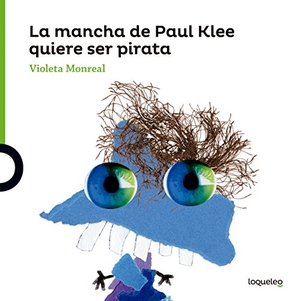 Monreal, Violeta. La mancha de Paul Klee quiere ser pirata. Santillana Educación, S.L., 2016.