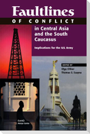 Faultlines Conflict Central Asia & the South Caucasus