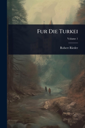 Rieder, Robert. Fur Die Turkei. Creative Media Partners, LLC, 2025.
