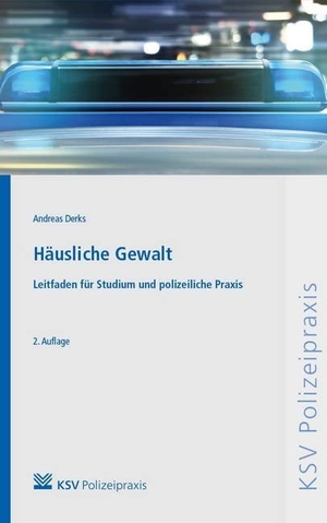 Derks, Andreas. Häusliche Gewalt - Leitfaden für Studium und polizeiliche Praxis. KSV Mediengesellschaft, 2020.