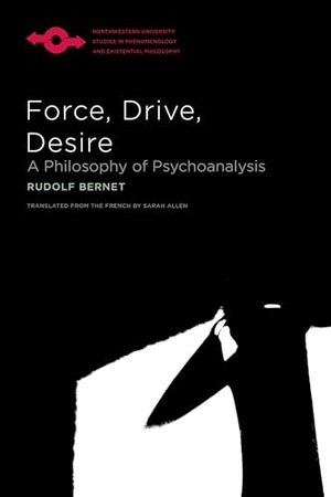 Bernet, Rudolf. Force, Drive, Desire: A Philosophy of Psychoanalysis. Northwestern University Press, 2020.