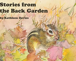 Davies, Kathleen. Stories from the Back Garden. Rock's Mills Press, 2021.