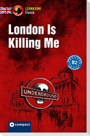 London Is Killing Me