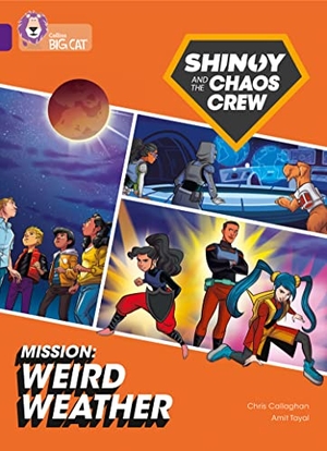 Callaghan, Chris. Shinoy and the Chaos Crew Mission: Weird Weather - Band 08/Purple. HarperCollins Publishers, 2021.
