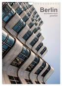 Berlin, architektonisch gesehen (Wandkalender 2025 DIN A4 hoch), CALVENDO Monatskalender