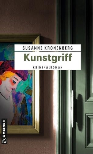 Kronenberg, Susanne. Kunstgriff - Norma Tanns dritter Fall. Gmeiner Verlag, 2010.
