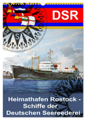 Heimathafen Rostock - Schiffe der Deutschen Seereederei (Wandkalender 2025 DIN A3 hoch), CALVENDO Monatskalender