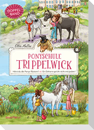 Ponyschule Trippelwick Doppelband (Enthält die Bände 1: Hörst du die Ponys flüstern? / 2: Ein Einhorn spricht nicht mit jedem)