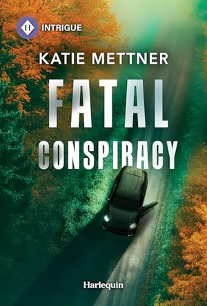 Mettner, Katie. Fatal Conspiracy. Harlequin, 2026.
