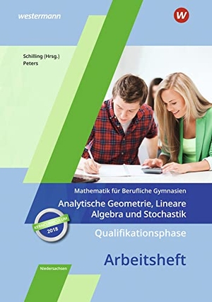 Peters, Jens. Qualifikationsphase - Analytische Geometrie, Lineare Algebra und Stochastik: Arbeitsheft in Niedersachsen - Mathematik für Berufliche Gymnasien - Ausgabe für das Kerncurriculum 2018. Westermann Berufl.Bildung, 2021.