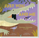 Just You and Me