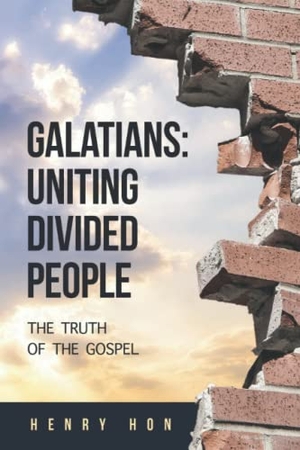 Henry. Galatians: Uniting Divided People: The Truth of the Gospel. LIGHTNING SOURCE INC, 2022.