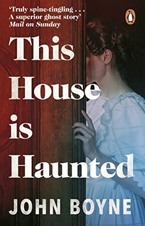 Boyne, John. This House is Haunted. Transworld Publ. Ltd UK, 2014.