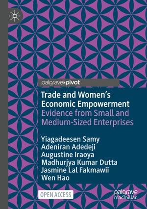 Samy, Yiagadeesen / Adedeji, Adeniran et al. Trade and Women¿s Economic Empowerment - Evidence from Small and Medium-Sized Enterprises. Springer Nature Switzerland, 2023.
