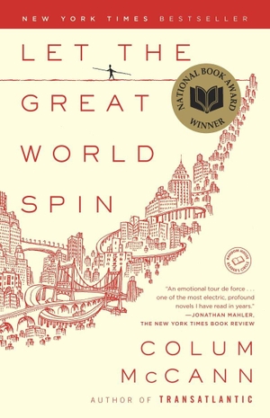 McCann, Colum. Let the Great World Spin - A Novel. Random House LLC US, 2009.