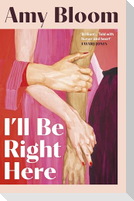 I'll Be Right Here
