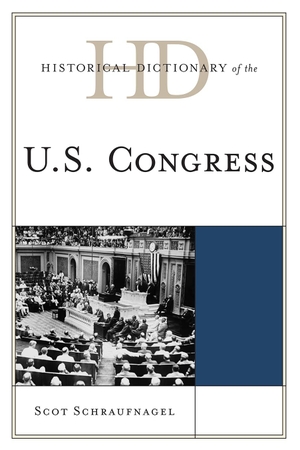 Schraufnagel, Scot. Historical Dictionary of the U.S. Congress. Rowman & Littlefield Publishing Group Inc, 2011.
