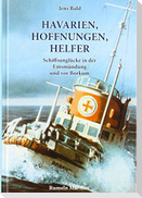 Havarien, Hoffnungen, Helfer