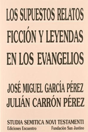 García Pérez, José Miguel / Julián Carrón. Los supuestos relatos ficción y leyendas de los Evangelios. Ediciones Encuentro, S.A., 2004.