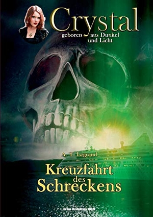 Legrand, A. T.. Crystal - geboren aus Dunkel und Licht - Band 2: Kreuzfahrt des Schreckens. Books on Demand, 2019.