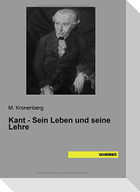 Kant - Sein Leben und seine Lehre
