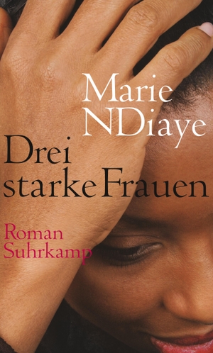 Ndiaye, Marie. Drei starke Frauen. Suhrkamp Verlag AG, 2010.