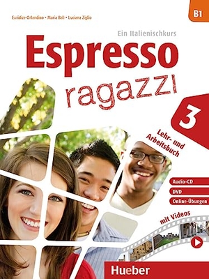 Orlandino, Euridice / Balì, Maria et al. Espresso ragazzi 3 - Lehr- und Arbeitsbuch mit Audio-CD und DVD - Ein Italienischkurs / Lehr- und Arbeitsbuch mit Audio-CD und DVD - Schulbuchausgabe. Hueber Verlag GmbH, 2020.