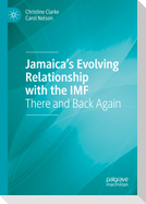 Jamaica¿s Evolving Relationship with the IMF
