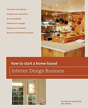 Phillips. How to Start a Home-Based Interior Design Business, 5th. Globe Pequot Publishing Group Inc, 2009.