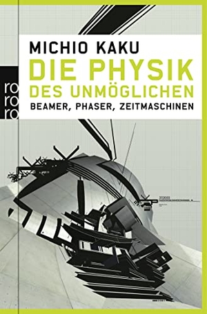 Kaku, Michio. Die Physik des Unmöglichen - Beamer, Phaser, Zeitmaschinen. Rowohlt Taschenbuch Verlag, 2010.