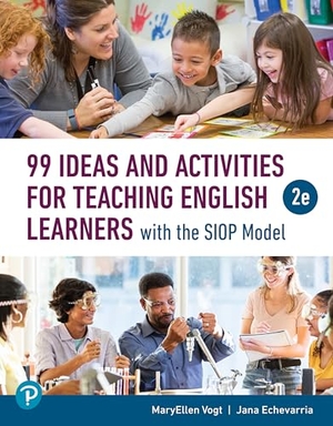 Vogt, Maryellen / Jana Echevarria. 99 Ideas and Activities for Teaching English Learners with the Siop Model. Pearson Education, 2021.