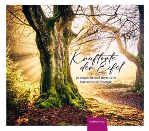 Brühl, Regine. Kraftorte der Eifel - 50 magische und mystische Stätten voller Energie. Eifelbildverlag GmbH, 2025.