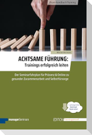 Achtsame Führung: Trainings erfolgreich leiten