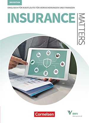 Deking, Imke / Fensel, Willi et al. Matters Wirtschaft - Insurance Matters 3rd edition - B1-Mitte B2 - Schülerbuch - Englisch für Kaufleute für Versicherungen und Finanzen. Cornelsen Verlag GmbH, 2019.