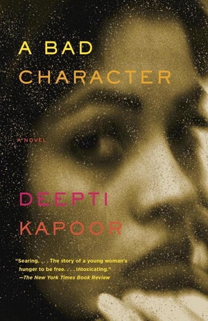 Kapoor, Deepti. A Bad Character. Knopf Doubleday Publishing Group, 2015.
