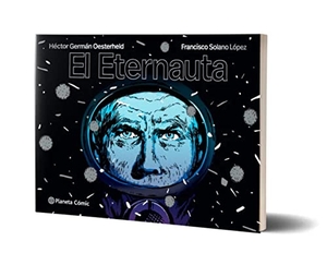 Oesterheld, Héctor Germán. El eternauta (Cómic) / The Eternaut (Comic Book). Editorial Planeta Mexicana S.A. de C.V., 2023.