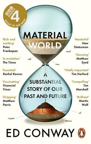 Conway, Ed. Material World - A Substantial Story of Our Past and Future. Random House UK Ltd, 2024.